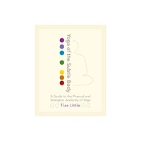 Yoga of the Subtle Body - by Tias Little (Paperback)