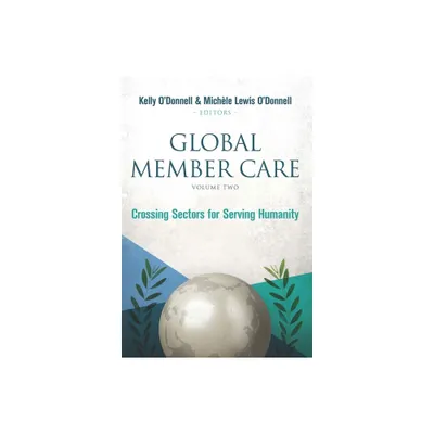 Global Member Care Volume 2 - by Kelly ODonnell & Michele Lewis ODonnell (Paperback)