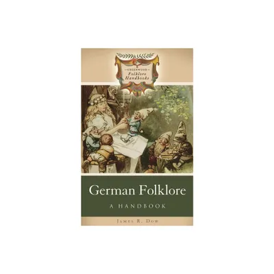 German Folklore - (Greenwood Folklore Handbooks) Annotated by James R Dow (Hardcover)