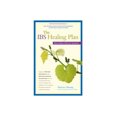 The Ibs Healing Plan - (Positive Options for Health) by Theresa Cheung (Paperback)