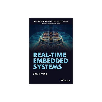 Real-Time Embedded Systems - (Quantitative Software Engineering) by Jiacun Wang (Hardcover)