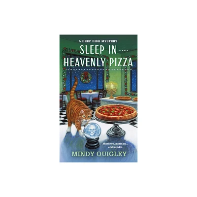 Sleep in Heavenly Pizza - (Deep Dish Mysteries) by Mindy Quigley (Paperback)