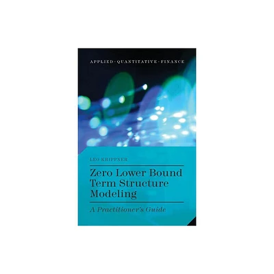 Zero Lower Bound Term Structure Modeling - (Applied Quantitative Finance) by L Krippner (Hardcover)