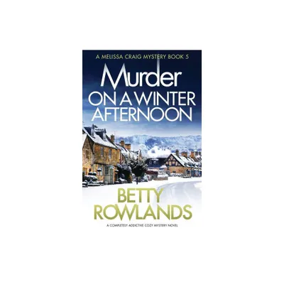 Murder on a Winter Afternoon - (Melissa Craig Mystery) by Betty Rowlands (Paperback)