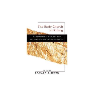 Early Church on Killing - by Ronald J Sider (Paperback)