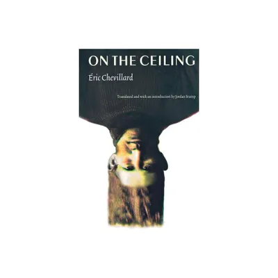 On the Ceiling - by ric Chevillard (Paperback)