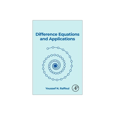 Difference Equations and Applications - by Youssef N Raffoul (Paperback)