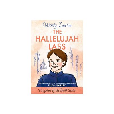 The Hallelujah Lass - (Daughters of the Faith) by Wendy Lawton (Paperback)