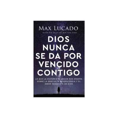 Dios Nunca Se Da Por Vencido Contigo - by Max Lucado (Paperback)