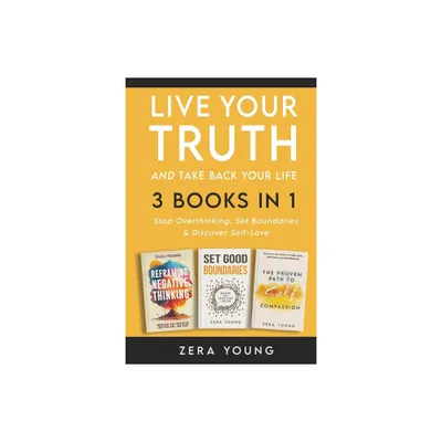 Live Your Truth and Take Back Your Life (3 books in 1) - by Zera Young (Paperback)