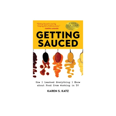 Getting Sauced - by Karen S Katz (Paperback)