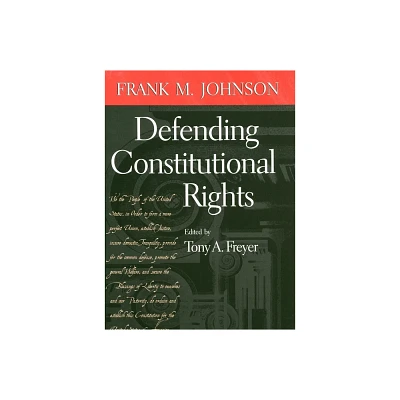 Defending Constitutional Rights - (Studies in the Legal History of the South) by Frank M Johnson (Paperback)