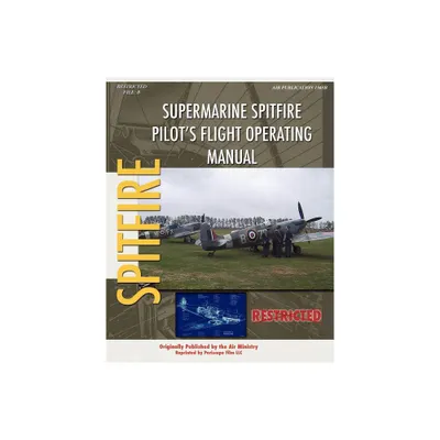 Supermarine Spitfire Pilots Flight Operating Manual - by Air Ministry (Paperback)