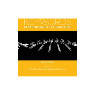 Keywords for Childrens Literature, Second Edition - by Philip Nel & Lissa Paul & Nina Christensen (Paperback)