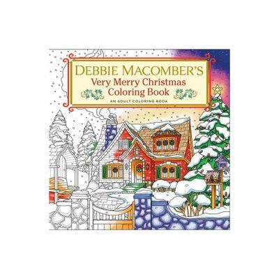 Debbie MacomberS Very Merry Christmas Coloring Book - By Debbie Macomber ( Paperback )