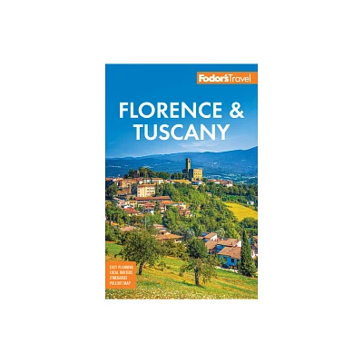 Fodors Florence & Tuscany - (Full-Color Travel Guide) 16th Edition by Fodors Travel Guides (Paperback)