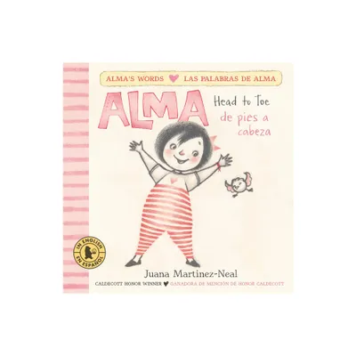 Alma, Head to Toe/Alma, de Pies a Cabeza - (Almas Words/Las Palabras de Alma) by Juana Martinez-Neal (Board Book)