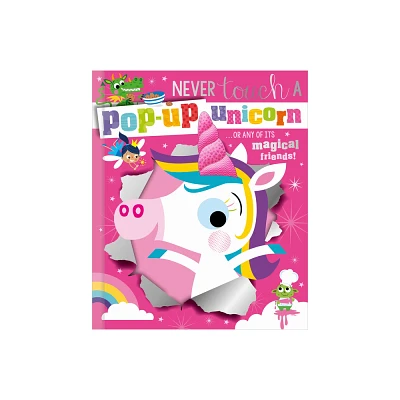 Never Touch a Pop-Up Unicorn! - by Cara Jenkins (Board Book)