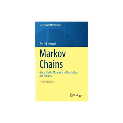 Markov Chains - (Texts in Applied Mathematics) 2nd Edition by Pierre Brmaud (Paperback)