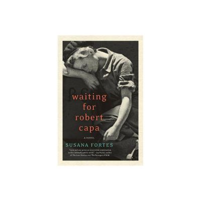 Waiting for Robert Capa - by Susana Fortes & Adriana V Lopez (Paperback)