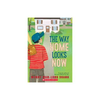 The Way Home Looks Now - by Wendy Wan-Long Shang (Paperback)