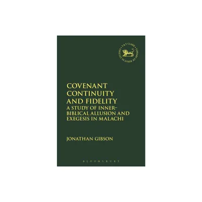 Covenant Continuity and Fidelity - (Library of Hebrew Bible/Old Testament Studies) by Jonathan Gibson (Paperback)