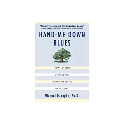 Hand-Me-Down Blues - by Michael D Yapko (Paperback)