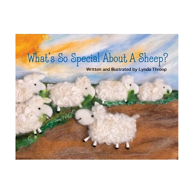 Whats So Special About a Sheep? - by Lynda Throop (Paperback)