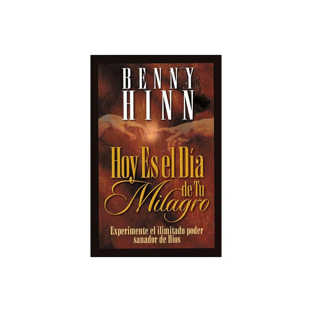 Grupo Nelson Hoy Es El Da de Tu Milagro - by Benny Hinn (Paperback) | The  Market Place