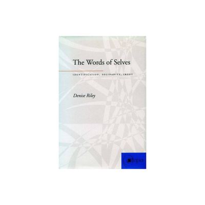 The Words of Selves - (Atopia: Philosophy, Political Theory, Aesthetics) by Denise Riley (Paperback)