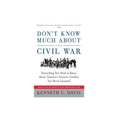 Dont Know Much About(r) the Civil War - (Dont Know Much about) by Kenneth C Davis (Paperback)