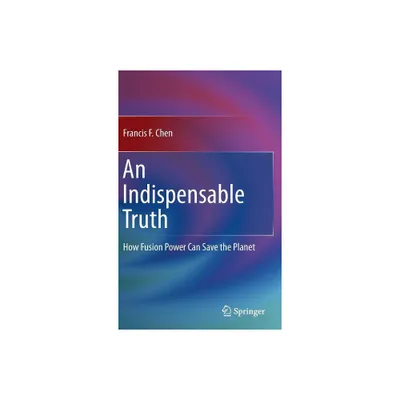 An Indispensable Truth - by Francis Chen (Hardcover)