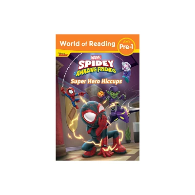 World of Reading: Spidey and His Amazing Friends Super Hero Hiccups - (World of Reading: Level Pre-1) by Disney Books (Paperback)