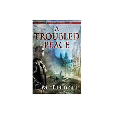 A Troubled Peace - (Under a War-Torn Sky) by L M Elliott (Paperback)