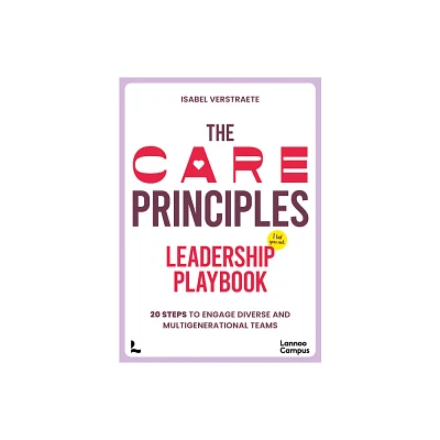 The Care Principles - Leadership Playbook - by Isabel Verstraete (Paperback)