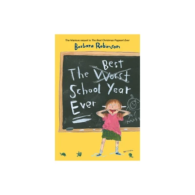 The Best School Year Ever - (Best Ever) by Barbara Robinson (Paperback)