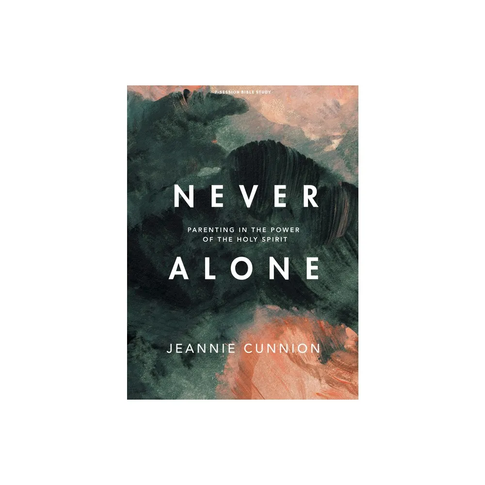 Never Alone - Bible Study Book - by Jeannie Cunnion (Paperback)