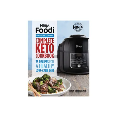 Ninja Foodi Pressure Cooker: Complete Keto Cookbook - (Ninja Cookbooks) by Megan Flynn Peterson (Paperback)
