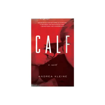 Calf - by Andrea Kleine (Paperback)