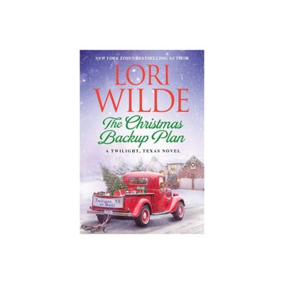 The Christmas Backup Plan - (Twilight, Texas) by Lori Wilde (Paperback)