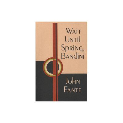 Wait Until Spring, Bandini - by John Fante (Paperback)