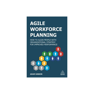 Agile Workforce Planning - by Adam Gibson (Paperback)