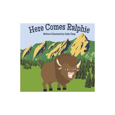 Here Comes Ralphie - by Carlie Charp (Hardcover)