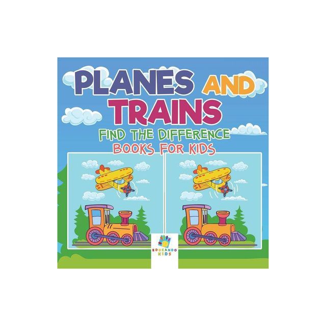 Planes and Trains Find the Difference Books for Kids - by Educando Kids (Paperback)