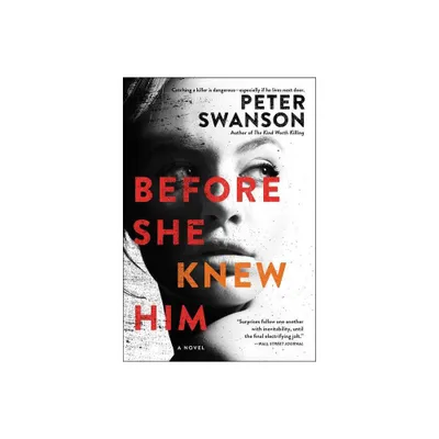 Before She Knew Him - by Peter Swanson (Paperback)