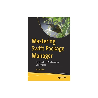 Mastering Swift Package Manager - by Avi Tsadok (Paperback)