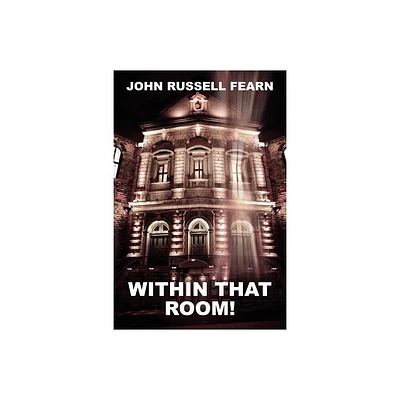 Within That Room! a Mystery of Horror - by John Russell Fearn (Paperback)