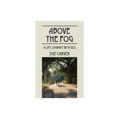 Above the Fog - by Sue Carver (Paperback)