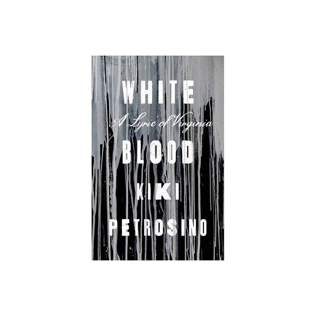 White Blood - by Kiki Petrosino (Paperback)