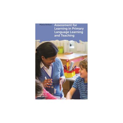 Assessment for Learning in Primary Language Learning and Teaching - (Early Language Learning in School Contexts) by Maria Britton (Paperback)